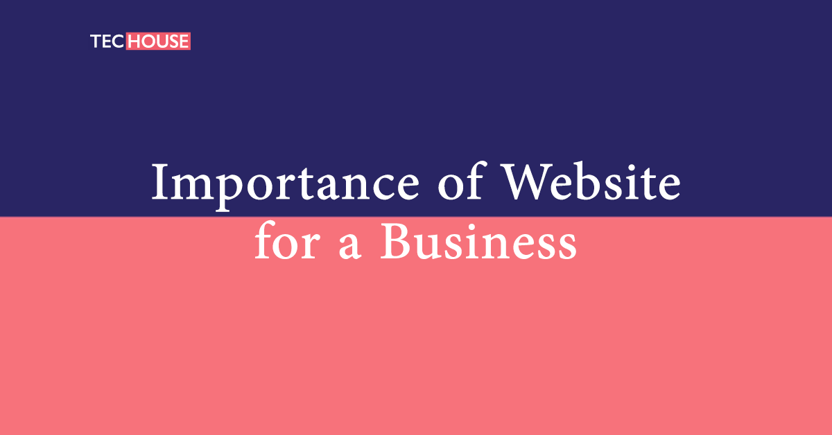 Importance of a Website for a Business | TECHOUSE